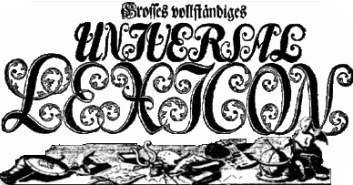 Zedler, Großes vollständiges Universallexicon aller Wissenschaften und Künste